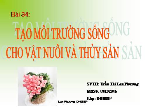 Bài 34. Tạo môi trường sống cho vật nuôi và thủy sản