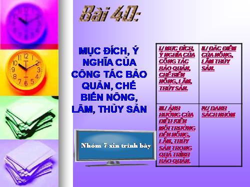 Bài 40. Mục đích, ý nghĩa của công tác bảo quản, chế biến nông, lâm, thủy sản