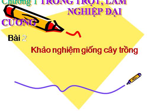 Bài 2. Khảo nghiệm giống cây trồng