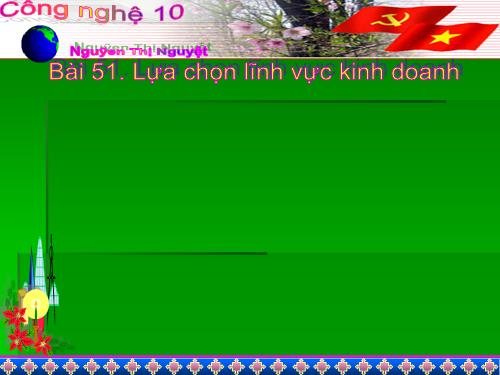 Bài 51. Lựa chọn lĩnh vực kinh doanh