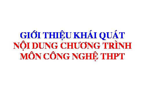 Giới thiệu chương trình công nghệ 10