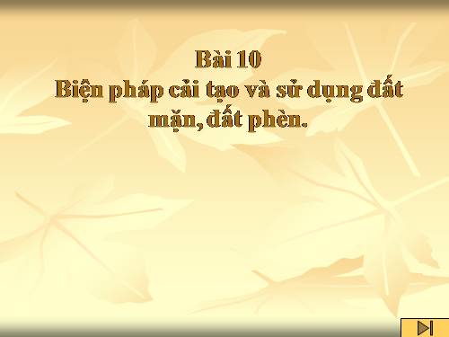 Bài 10. Biện pháp cải tạo và sử dụng đất mặn, đất phèn