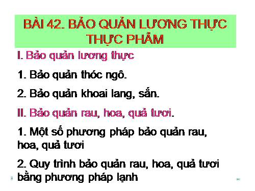 Bài 42. Bảo quản lương thực, thực phẩm