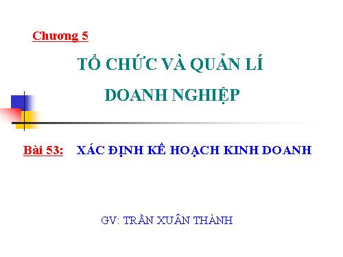 Bài 53. Xác định kế hoạch kinh doanh