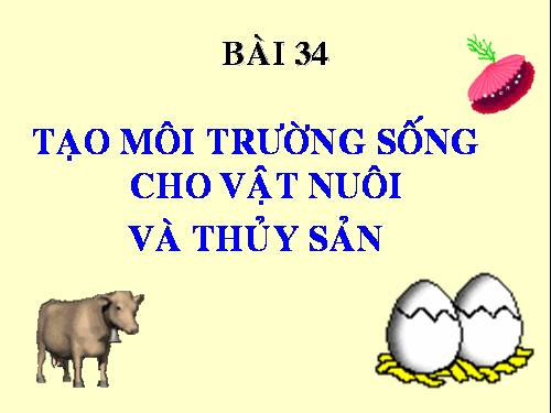 Bài 34. Tạo môi trường sống cho vật nuôi và thủy sản