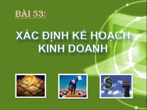 Bài 53. Xác định kế hoạch kinh doanh