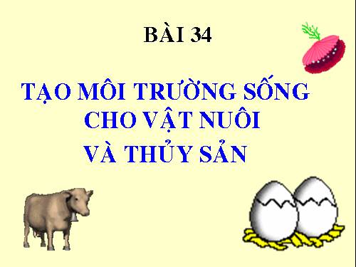 Bài 34. Tạo môi trường sống cho vật nuôi và thủy sản