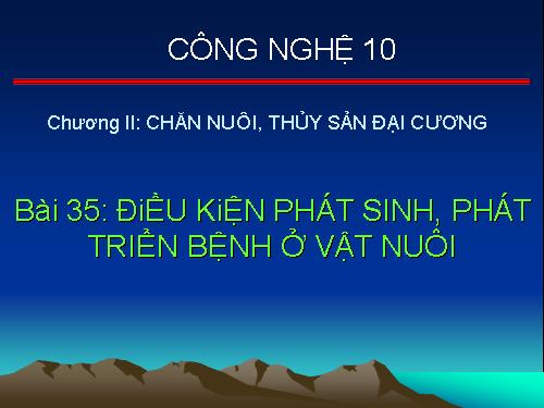 Bài 35. Điều kiện phát sinh, phát triển bệnh ở vật nuôi