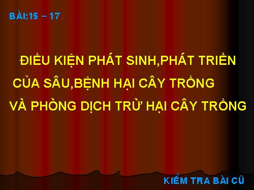 Bài 15. Điều kiện phát sinh, phát triển của sâu, bệnh hại cây trồng