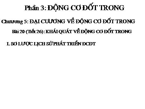 Bải 20. Khái quát về động cơ đốt trong