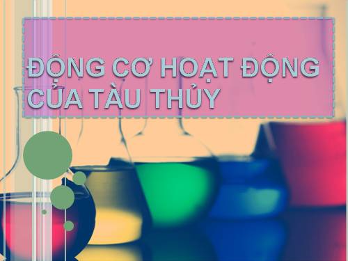 Bài 35. Động cơ đốt trong dùng cho tàu thủy