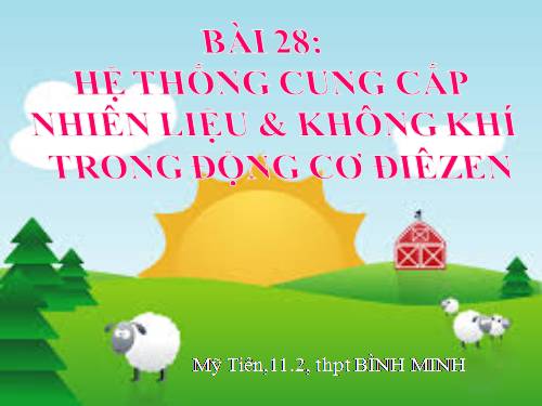 Bài 28. Hệ thống cung cấp nhiên liệu và không khí trong động cơ điêzen