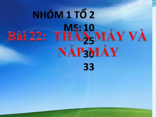 Bài 22. Thân máy và nắp máy