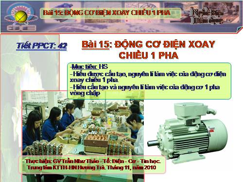 Bài 15: Động cơ điện xoay chiều 1 pha - thí nghiệm từ trườ quay 1 pha