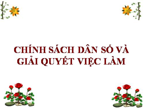 Bài 11. Chính sách dân số và giải quyết việc làm