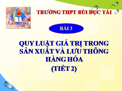 Bài 3. Quy luật giá trị trong sản xuất và lưu thông hàng hoá