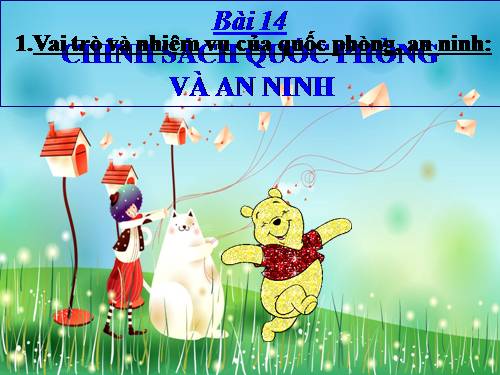 Bài 14. Chính sách quốc phòng và an ninh