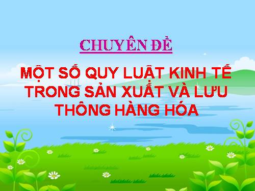 Bài 3. Quy luật giá trị trong sản xuất và lưu thông hàng hoá