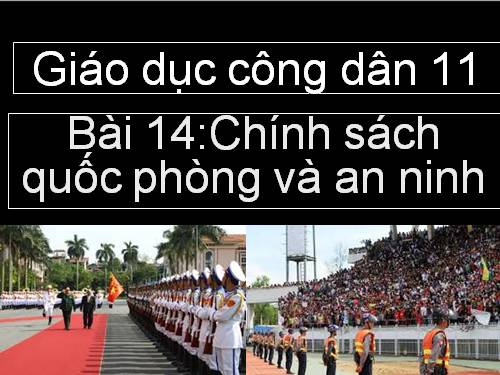 Bài 14. Chính sách quốc phòng và an ninh