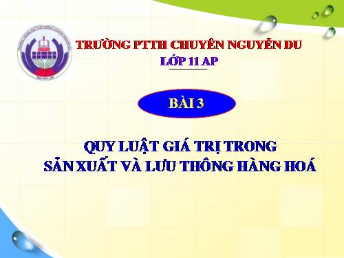 Bài 3. Quy luật giá trị trong sản xuất và lưu thông hàng hoá