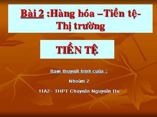 Bài 2. Hàng hoá - tiền tệ - thị trường