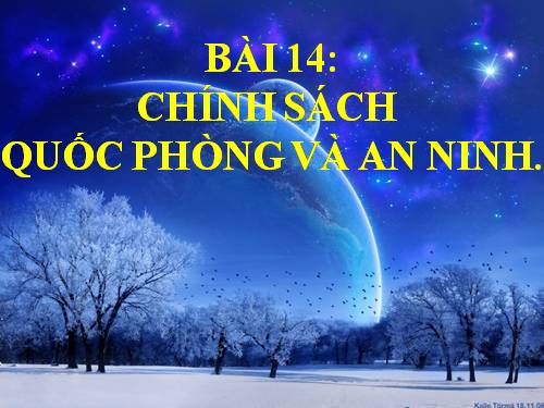 Bài 14. Chính sách quốc phòng và an ninh