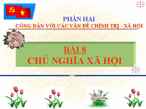 Bài 8. Chủ nghĩa xã hội