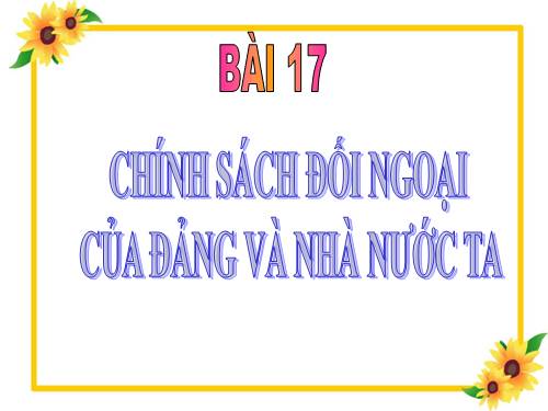 Bài 15. Chính sách đối ngoại