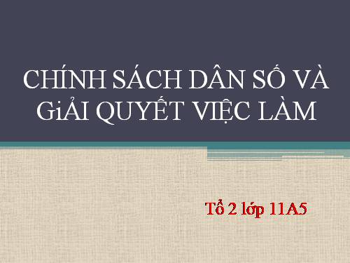 Bài 11. Chính sách dân số và giải quyết việc làm