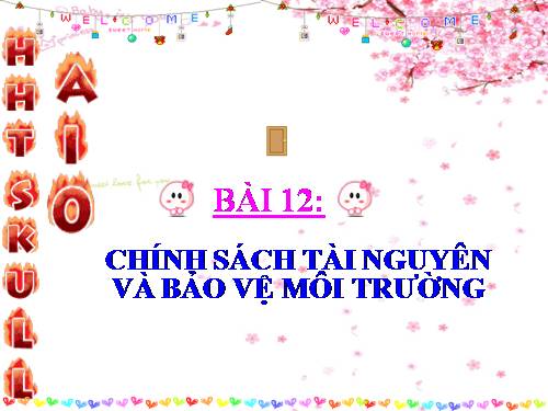 Bài 12. Chính sách tài nguyên và bảo vệ môi trường