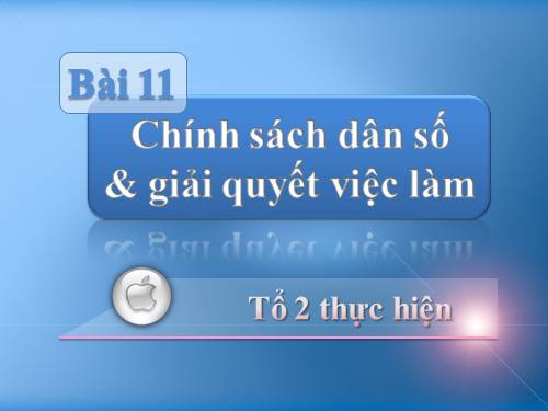 Bài 11. Chính sách dân số và giải quyết việc làm