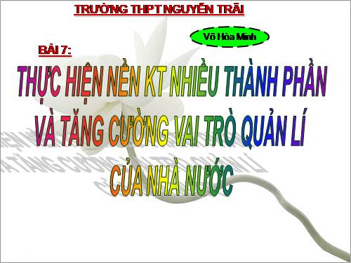 Bài 7. Thực hiện nền kinh tế nhiều thành phần và tăng cường vai trò quản lí kinh tế của Nhà nước