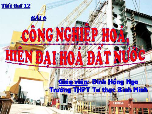 Bài 6. Công nghiệp hoá, hiện đại hoá đất nước