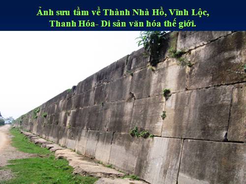 Lịch sử: STGT Ảnh & thơ về Thành Nhà Hồ