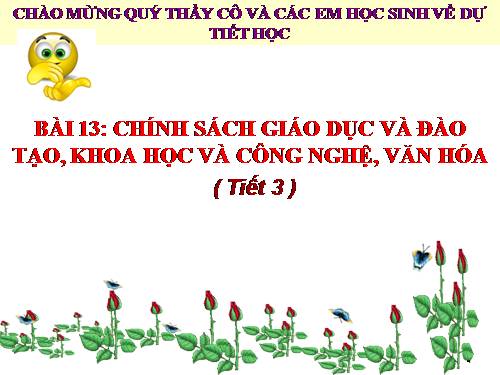 Bài 13. Chính sách giáo dục và đào tạo, khoa học và công nghệ, văn hoá