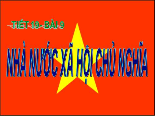 Bài 9. Nhà nước xã hội chủ nghĩa