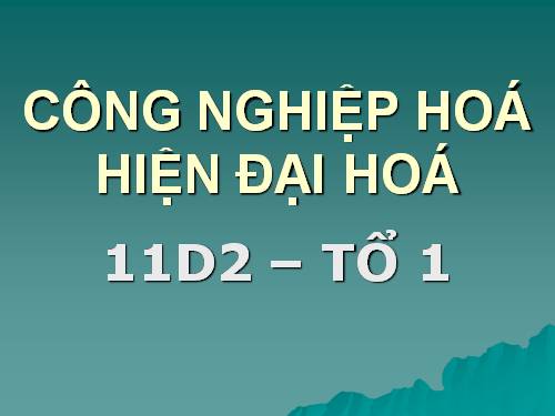 Bài 6. Công nghiệp hoá, hiện đại hoá đất nước