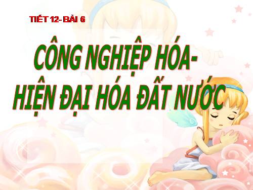 Bài 6. Công nghiệp hoá, hiện đại hoá đất nước