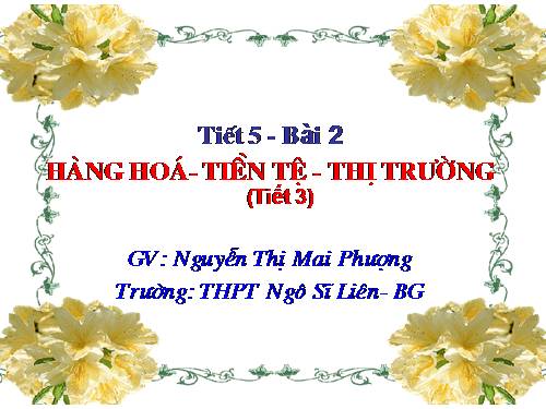 Bài 2. Hàng hoá - tiền tệ - thị trường