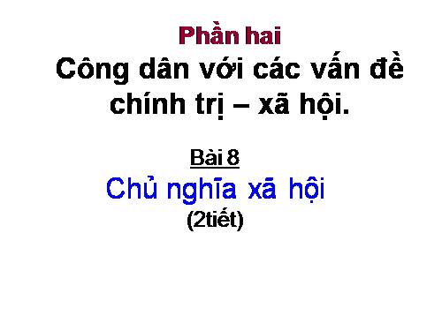 Bài 8. Chủ nghĩa xã hội