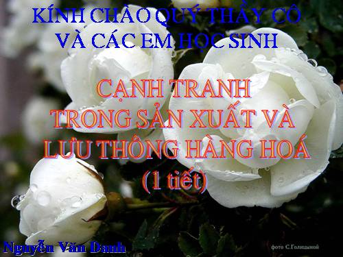 Bài 4. Cạnh tranh trong sản xuất và lưu thông hàng hoá