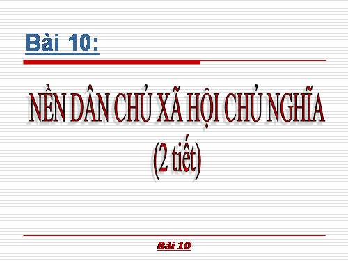 Bài 10. Nền dân chủ xã hội chủ nghĩa