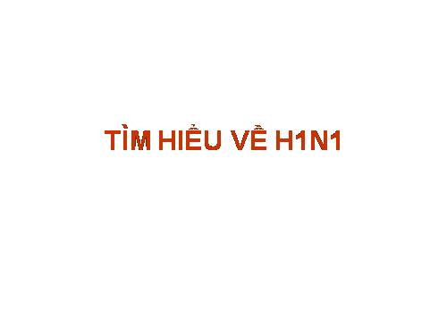 Tìm hiểu vius H1N1