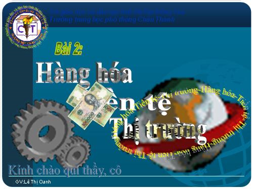 Bài 2. Hàng hoá - tiền tệ - thị trường