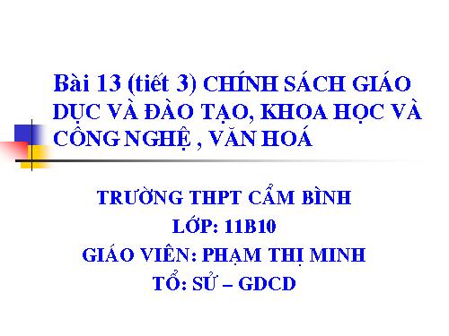 Bài 13. Chính sách giáo dục và đào tạo, khoa học và công nghệ, văn hoá