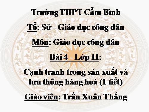 Bài 4. Cạnh tranh trong sản xuất và lưu thông hàng hoá