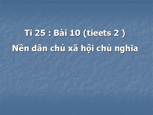 Bài 10. Nền dân chủ xã hội chủ nghĩa