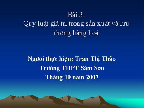 Bài 3. Quy luật giá trị trong sản xuất và lưu thông hàng hoá