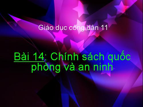 Bài 14. Chính sách quốc phòng và an ninh