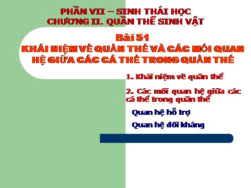 Bài 51. Khái niệm về quần thể và mối quan hệ giữa các cá thể trong quần thể